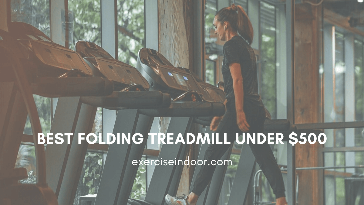 Best Folding Treadmill Under $500